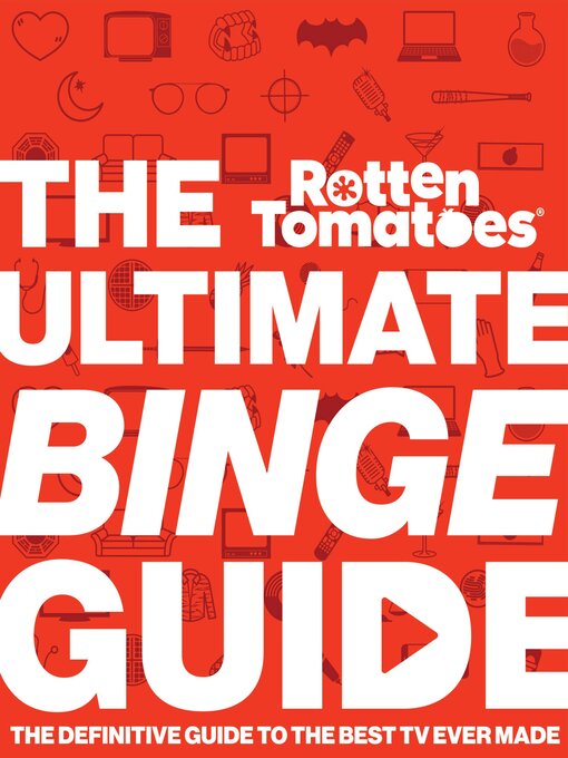 Title details for Rotten Tomatoes: The Ultimate Binge Guide by Editors of Rotten Tomatoes - Available